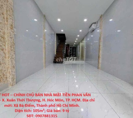 HOT HOT – CHÍNH CHỦ BÁN NHÀ MẶT TIỀN PHAN VĂN HỚN – X. Xuân Thới Thượng, H. Hóc Môn, TP. HCM