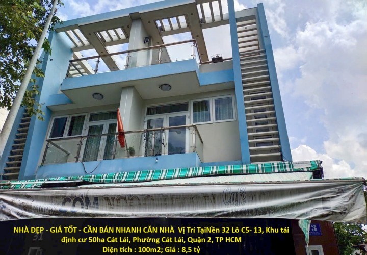 NHÀ ĐẸP - GIÁ TỐT - CẦN BÁN NHANH CĂN NHÀ  Vị Trí Tại Phường Cát Lái, Quận 2, TP HCM