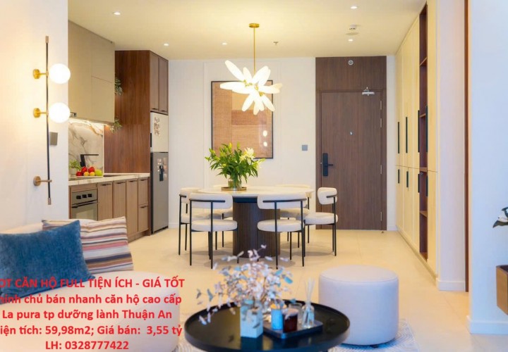 HOT HOT CĂN HỘ FULL TIỆN ÍCH - GIÁ TỐT chính chủ bán nhanh căn hộ cao cấp La pura tp dưỡng lành Thuận An Bình Dương