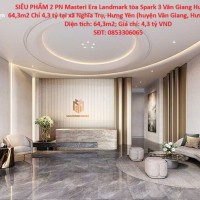 SIÊU PHẨM 2 PN Masteri Era Landmark tòa Spark 3 Văn Giang Hưng Yên 64,3m2 Chỉ 4,3 tỷ có thương lượng