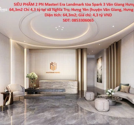 SIÊU PHẨM 2 PN Masteri Era Landmark tòa Spark 3 Văn Giang Hưng Yên 64,3m2 Chỉ 4,3 tỷ có thương lượng