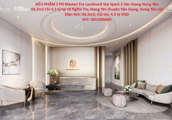 SIÊU PHẨM 2 PN Masteri Era Landmark tòa Spark 3 Văn Giang Hưng Yên 64,3m2 Chỉ 4,3 tỷ có thương lượng