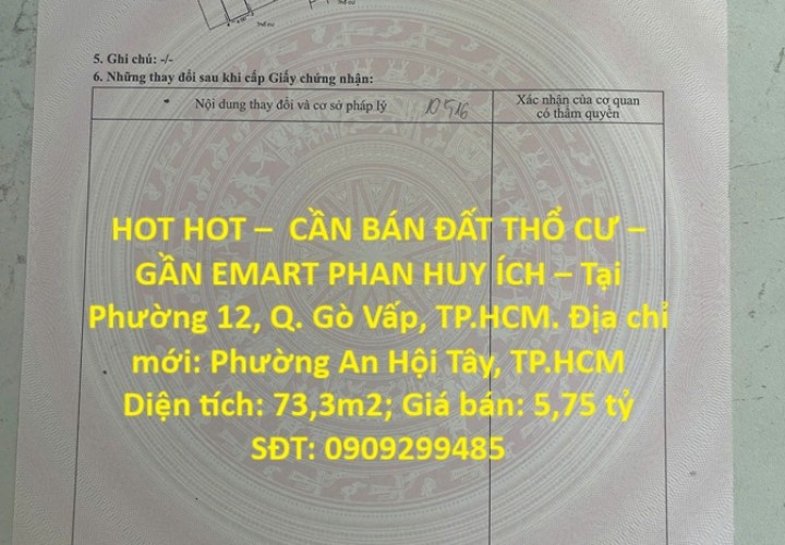 HOT HOT –  CẦN BÁN ĐẤT THỔ CƯ – GẦN EMART PHAN HUY ÍCH – Tại Phường 12, Q. Gò Vấp, TP.HCM