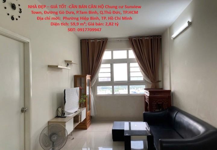 NHÀ ĐẸP – GIÁ TỐT -CẦN BÁN CĂN HỘ Chung cư Sunview Town, Đường Gò Dưa, P.Tam Bình, Q.Thủ Đức, TP.HCM