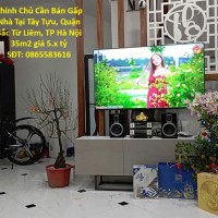 Chính Chủ Cần Bán Gấp Nhà Tại Tây Tựu, Quận Bắc Từ Liêm, TP Hà Nội 35m2 giá 5.x tỷ
