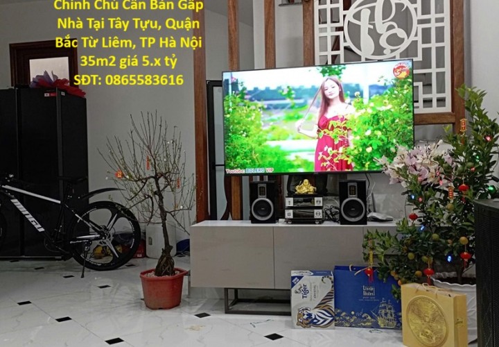 Chính Chủ Cần Bán Gấp Nhà Tại Tây Tựu, Quận Bắc Từ Liêm, TP Hà Nội 35m2 giá 5.x tỷ