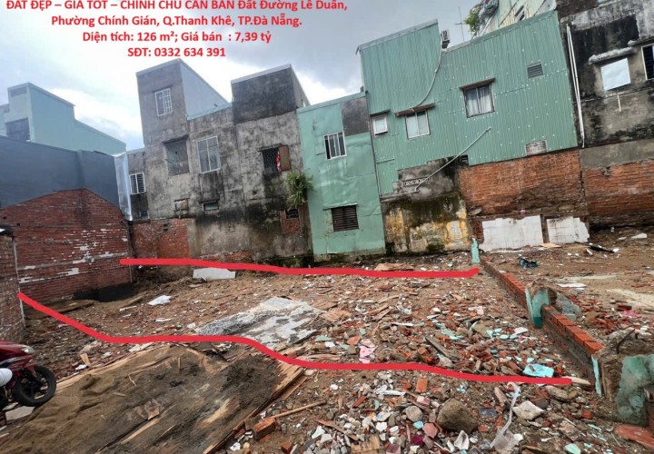 ĐẤT ĐẸP – GIÁ TỐT – CHÍNH CHỦ CẦN BÁN Đất Đường Lê Duẩn, Phường Chính Gián, Q.Thanh Khê, TP.Đà Nẵng.