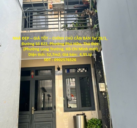 NHÀ ĐẸP – GIÁ TỐT – CHÍNH CHỦ CẦN BÁN Tại 28/1, Đường Số 822, Phường Phú Hữu, Thủ Đức