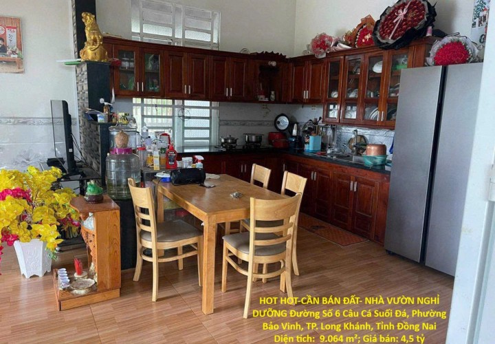 HOT HOT-CẦN BÁN ĐẤT- NHÀ VƯỜN NGHỈ DƯỠNG Đ.Số 6 Câu Cá Suối Đá, P.Bảo Vinh, TP.Long Khánh, Đồng Nai
