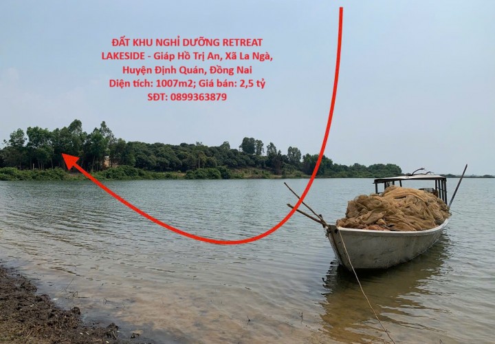 ĐẤT KHU NGHỈ DƯỠNG RETREAT LAKESIDE - Giáp Hồ Trị An, Xã La Ngà, Huyện Định Quán, Đồng Nai