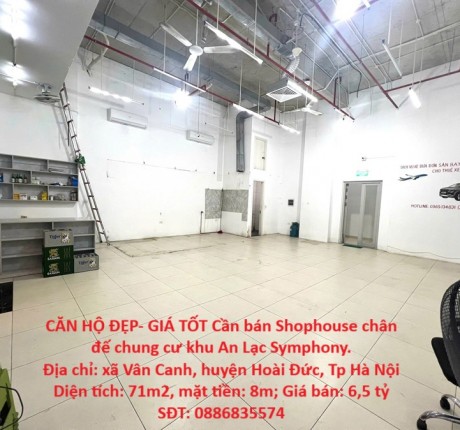 CĂN HỘ ĐẸP- GIÁ TỐT Cần bán Shophouse chân đế chung cư khu An Lạc Symphony.
