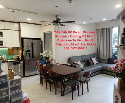 - BÁN CĂN HỘ Dự án: Vinhomes Gardenia - Phường Mỹ Đình 1, Quận Nam Từ Liêm, Hà Nội