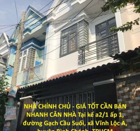 NHÀ CHÍNH CHỦ - GIÁ TỐT CẦN BÁN NHANH CĂN NHÀ Tại huyện Bình Chánh, TPHCM
