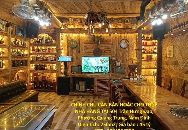 CHÍNH CHỦ CẦN BÁN HOẶC CHO THUÊ NHÀ HÀNG TẠI 504 Trần Hưng Đạo, Phường Quang Trung, Nam Định