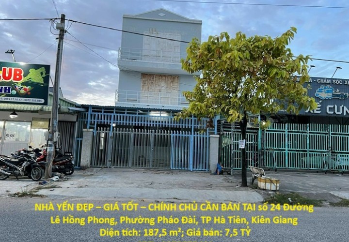 NHÀ YẾN ĐẸP – GIÁ TỐT – CHÍNH CHỦ CẦN BÁN TẠI số 24 Đường Lê Hồng Phong, Phường Pháo Đài, TP Hà Tiên