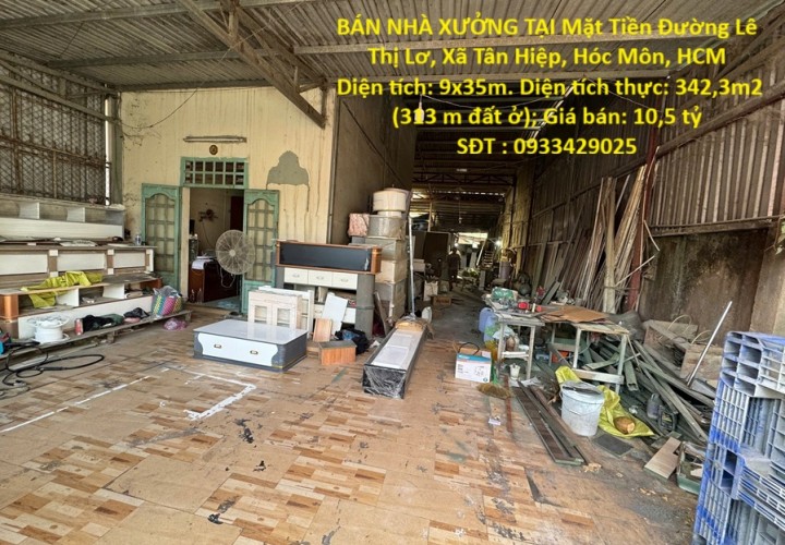 CHÍNH CHỦ CẦN BÁN NHÀ XƯỞNG TẠI Mặt Tiền Đường Lê Thị Lơ, Xã Tân Hiệp, Hóc Môn, HCM