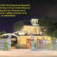 VỊ TRÍ ĐẸP – GIÁ TỐT  – CHÍNH CHỦ CẦN BÁN VILLA Đang Hoạt Động Kinh Doanh Tốt Tại Phường 5, Đà Lạt cũ