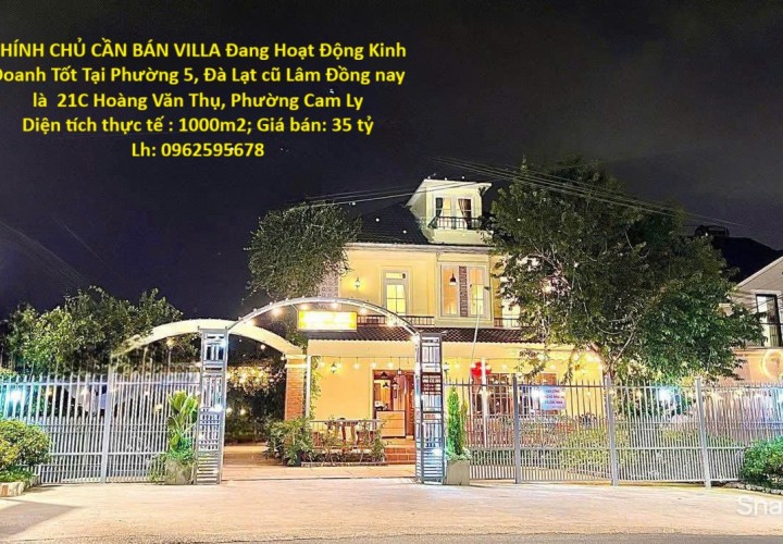 VỊ TRÍ ĐẸP – GIÁ TỐT  – CHÍNH CHỦ CẦN BÁN VILLA Đang Hoạt Động Kinh Doanh Tốt Tại Phường 5, Đà Lạt cũ