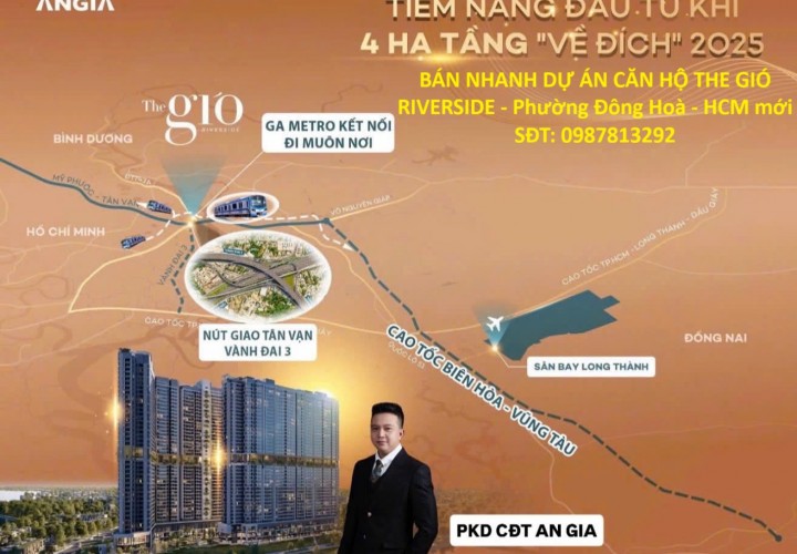 VỊ TRÍ ĐẸP - GIÁ TỐT - BÁN NHANH DỰ ÁN CĂN HỘ THE GIÓ RIVERSIDE - Phường Đông Hoà - HCM mới