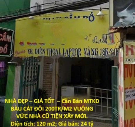 NHÀ ĐẸP – GIÁ TỐT – Cần Bán MTKD BÀU CÁT ĐÔI 200TR/M2 VUÔNG VỨC NHÀ CŨ TIỆN XÂY MỚI.