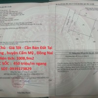 Đất Chính Chủ - Giá Tốt - Cần Bán Đất Tại xã Xuân Đông , huyện Cẩm Mỹ , Đồng Nai