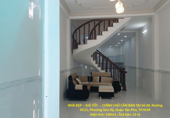 NHÀ ĐẸP – GIÁ TỐT  – CHÍNH CHỦ CẦN BÁN TẠI Số 30, Đường DC11, Phường Sơn Kỳ, Quận Tân Phú, TP.HCM