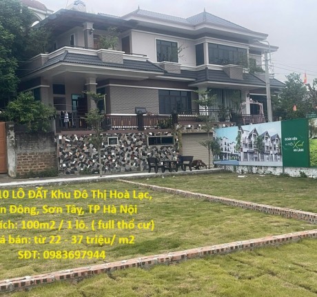 ĐẤT HOÀ LẠC- GIÁ SIÊU RẺ- BÁN 10 LÔ ĐẤT Khu Đô Thị Hoà Lạc, Sơn Đông, Sơn Tây, TP Hà Nội