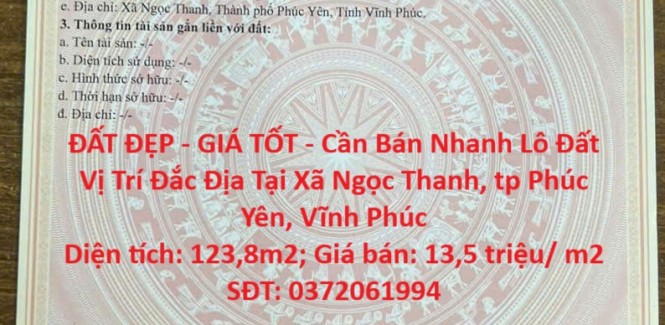 ĐẤT ĐẸP - GIÁ TỐT - Cần Bán Nhanh Lô Đất Vị Trí Đắc Địa Tại Xã Ngọc Thanh, tp Phúc Yên, Vĩnh Phúc
