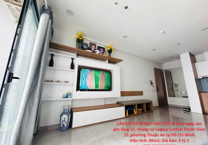 CĂN HỘ VIEW ĐẸP- GIÁ TỐT sở hữu ngay căn chung cư Legacy Central Thuận Giao 25 ,p Thuận An, TPHCM