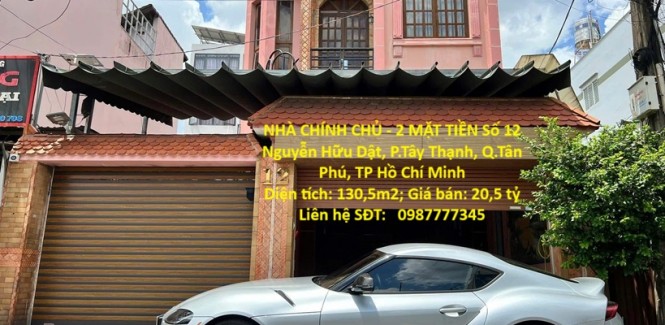 NHÀ CHÍNH CHỦ - 2 MẶT TIỀN Số 12 Nguyễn Hữu Dật, P.Tây Thạnh, Q.Tân Phú, TP Hồ Chí Minh