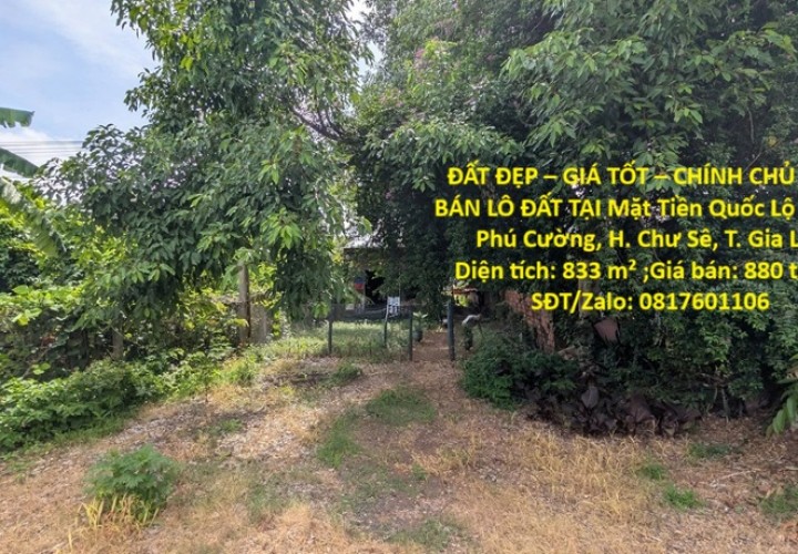 ĐẤT ĐẸP – GIÁ TỐT – CHÍNH CHỦ CẦN BÁN LÔ ĐẤT TẠI Mặt Tiền Quốc Lộ 25, X. Phú Cường, H. Chư Sê, T. Gia Lai