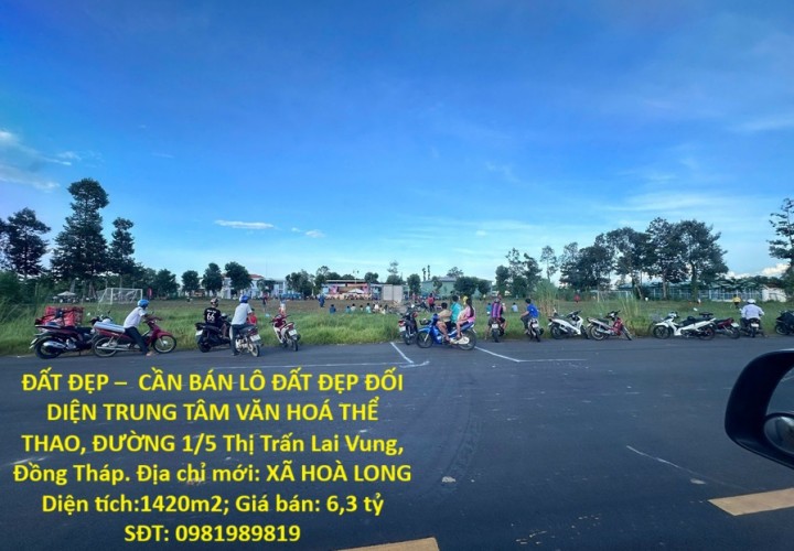 ĐẤT ĐẸP –  CẦN BÁN LÔ ĐẤT ĐẸP ĐỐI DIỆN TRUNG TÂM VĂN HOÁ THỂ THAO, ĐƯỜNG 1/5 Thị Trấn Lai Vung, Đồng Tháp