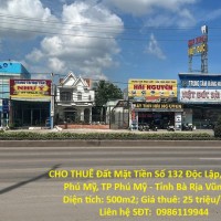 CHO THUÊ Đất Mặt Tiền Số 132 Độc Lập, Phường Phú Mỹ, TP Phú Mỹ - Tỉnh Bà Rịa Vũng Tàu