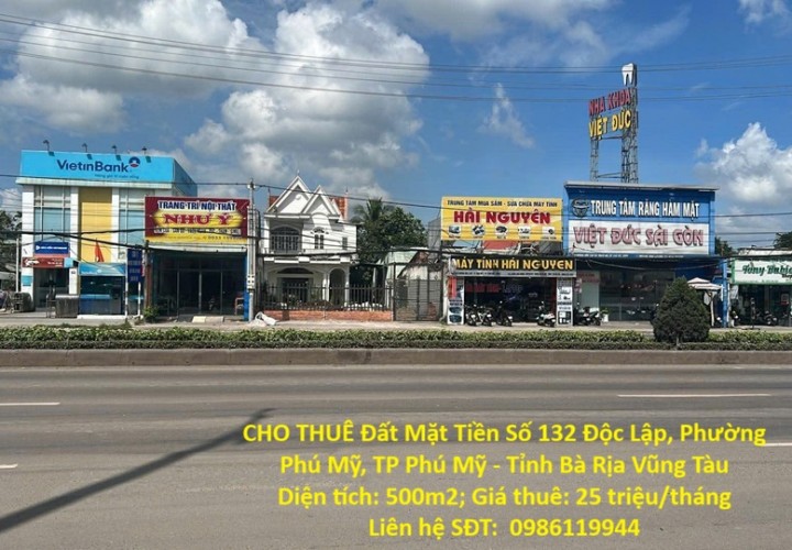 CHO THUÊ Đất Mặt Tiền Số 132 Độc Lập, Phường Phú Mỹ, TP Phú Mỹ - Tỉnh Bà Rịa Vũng Tàu