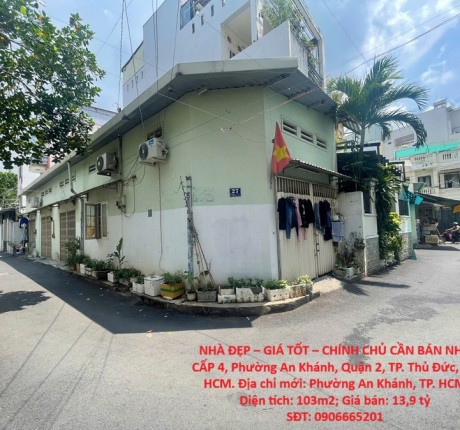 NHÀ ĐẸP – GIÁ TỐT – CHÍNH CHỦ CẦN BÁN NHÀ CẤP 4, Phường An Khánh, Quận 2, TP. Thủ Đức, TP. HCM