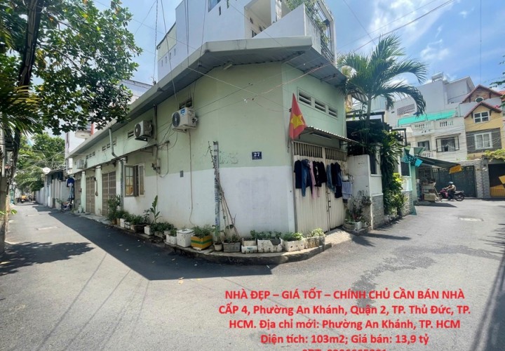 NHÀ ĐẸP – GIÁ TỐT – CHÍNH CHỦ CẦN BÁN NHÀ CẤP 4, Phường An Khánh, Quận 2, TP. Thủ Đức, TP. HCM