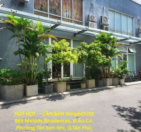 HOT HOT – CẦN BÁN SHophOUSE 869 Melody Residences, Đ.Âu Cơ, Phường Tân Sơn Nhì, Q.Tân Phú, TP.HCM