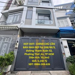 HOT HOT– CHÍNH CHỦ CẦN BÁN NHÀ ĐẸP Tại PHƯỜNG THẠNH XUÂN, Q.12, TP HCM