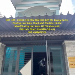 HOT HOT– CHÍNH CHỦ CẦN BÁN NHÀ ĐẸP TẠI  Phường Linh Xuân, Thành phố Thủ Đức, Hồ Chí Minh