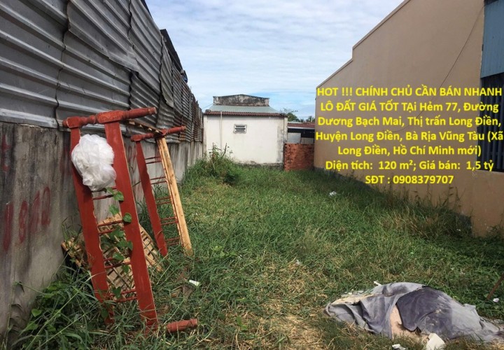 HOT !!! CHÍNH CHỦ CẦN BÁN NHANH LÔ ĐẤT GIÁ TỐT TẠi Hẻm 77, Đường Dương Bạch Mai, Thị trấn Long Điền