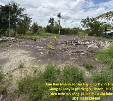 Cần Bán Nhanh Lô Đất Gần Chợ P.7 Vị Thanh (Hậu Giang cũ) nay là phường Vị Thanh, TP Cần Thơ