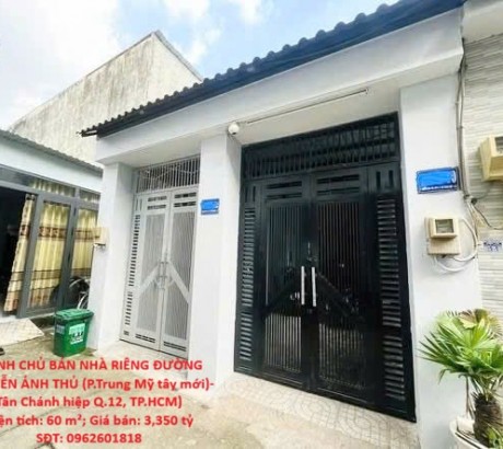 CHÍNH CHỦ BÁN NHÀ RIÊNG ĐƯỜNG NGUYỄN ẢNH THỦ (P.Trung Mỹ tây mới)- Tân Chánh hiệp Q.12, TP.HCM)