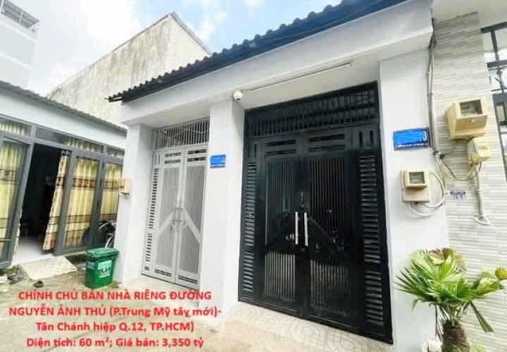 CHÍNH CHỦ BÁN NHÀ RIÊNG ĐƯỜNG NGUYỄN ẢNH THỦ (P.Trung Mỹ tây mới)- Tân Chánh hiệp Q.12, TP.HCM)