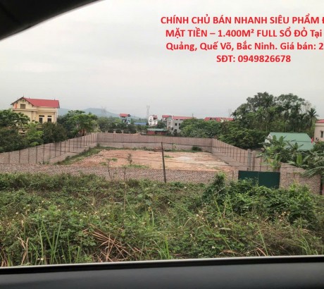 CHÍNH CHỦ BÁN NHANH SIÊU PHẨM ĐẤT 2 MẶT TIỀN – 1.400M² FULL SỔ ĐỎ Tại Hán Quảng, Quế Võ, Bắc Ninh