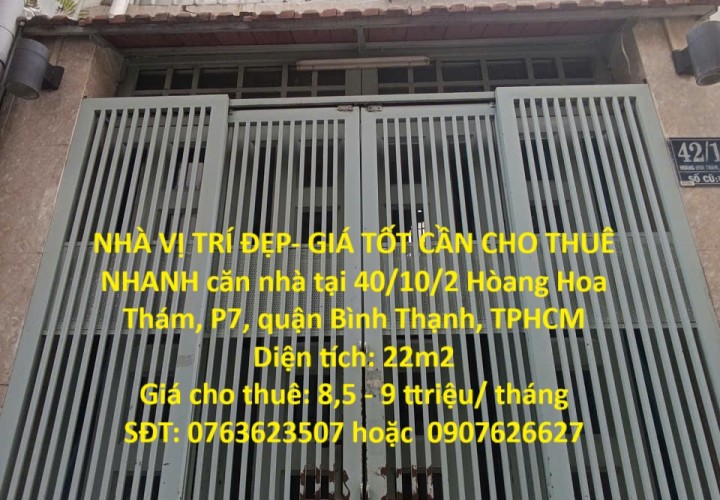 NHÀ VỊ TRÍ ĐẸP- GIÁ TỐT CẦN CHO THUÊ NHANH căn nhà tại quận Bình Thạnh, TPHCM