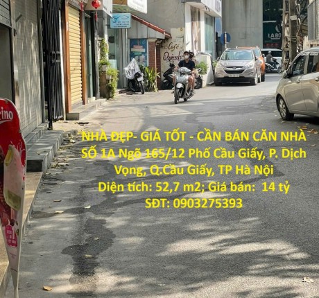 NHÀ ĐẸP- GIÁ TỐT - CẦN BÁN CĂN NHÀ SỐ 1A Ngõ 165/12 Phố Cầu Giấy, P. Dịch Vọng, Q.Cầu Giấy, TP Hà Nội