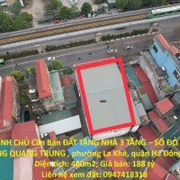 CHÍNH CHỦ Cần Bán ĐẤT TẶNG NHÀ 3 TẦNG – SỔ ĐỎ - MẶT ĐƯỜNG QUANG TRUNG - HÀ ĐÔNG