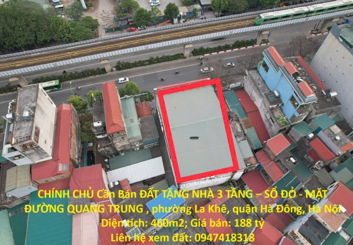 CHÍNH CHỦ Cần Bán ĐẤT TẶNG NHÀ 3 TẦNG – SỔ ĐỎ - MẶT ĐƯỜNG QUANG TRUNG - HÀ ĐÔNG