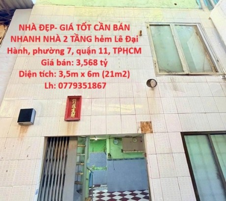 NHÀ ĐẸP- GIÁ TỐT CẦN BÁN NHANH NHÀ 2 TẦNG hẻm Lê Đại Hành, quận 11, TPHCM