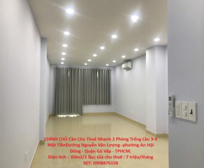 CHÍNH CHỦ Cần Cho Thuê Nhanh 2 Phòng Trống Lầu 3-4 Mặt Tiền Đường Nguyễn Văn Lượng- phường An Hội Đông